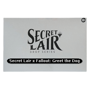 Secret Lair Drop Series: Rad Superdrop: Secret Lair x Fallout®: Greet the Dog