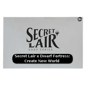 Secret Lair Drop Series: Back to School Superdrop: Secret Lair x Dwarf Fortress: Create New World